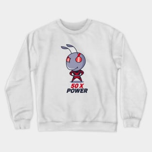 Ant Power Crewneck Sweatshirt